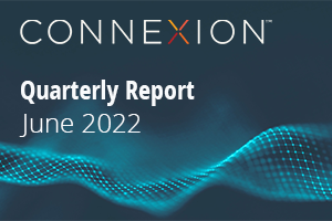 Connexion Quarterly Report June 2022